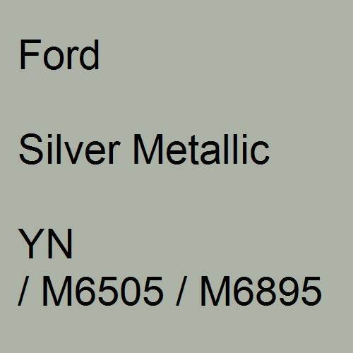Ford, Silver Metallic, YN / M6505 / M6895.